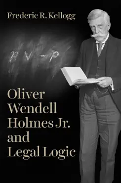 oliver wendell holmes jr. and legal logic book cover image
