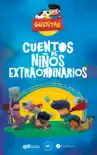 Cuentos de Niños Extraordinarios book summary, reviews and download