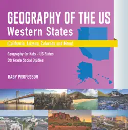 geography of the us - western states (california, arizona, colorado and more geography for kids - us states 5th grade social studies book cover image