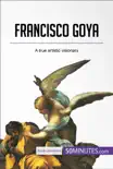 Francisco Goya synopsis, comments