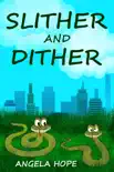 Slither and Dither synopsis, comments