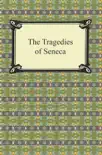 The Tragedies of Seneca synopsis, comments