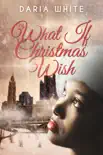 My What if Christmas Wish synopsis, comments