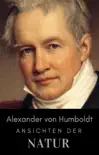 Alexander von Humboldt - Ansichten der Natur synopsis, comments