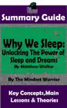 Summary Guide: Why We Sleep: Unlocking The Power of Sleep and Dreams: By Matthew Walker The Mindset Warrior Summary Guide sinopsis y comentarios