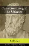 Colección integral de Sófocles sinopsis y comentarios