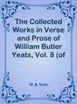 The Collected Works in Verse and Prose of William Butler Yeats, Vol. 8 (of 8) / Discoveries. Edmund Spenser. Poetry and Tradition; and / Other Essays. Bibliography sinopsis y comentarios