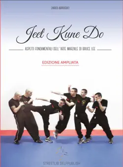 jeet kune do - aspetti fondamentali dell'arte marziale di bruce lee - edizione ampliata imagen de la portada del libro