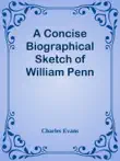 A Concise Biographical Sketch of William Penn sinopsis y comentarios