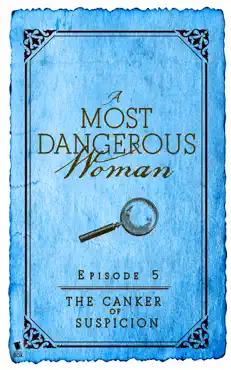 the canker of suspicion (a most dangerous woman season 1 episode 5) book cover image