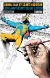 Animal Man by Grant Morrison 30th Anniversary Deluxe Edition Book One synopsis, comments