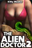 The Alien Doctor 2 (Sci-Fi Tentacle Sex)