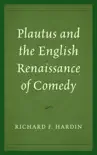 Plautus and the English Renaissance of Comedy synopsis, comments