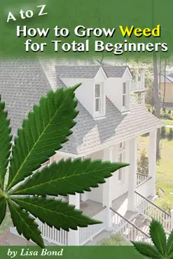 a to z how to grow weed at home for total beginner book cover image