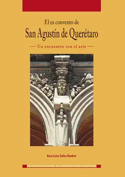 el ex convento de san agustín de querétaro imagen de la portada del libro