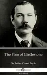 The Firm of Girdlestone by Sir Arthur Conan Doyle (Illustrated) sinopsis y comentarios