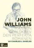 John Williams : Mannen som skrev den perfekta romanen sinopsis y comentarios
