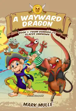 a wayward dragon (book 1): from komodo to places unknown book cover image