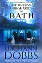 The Baffling Burglaries of Bath