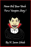Never Ask Your Uncle For A Vampire Story sinopsis y comentarios