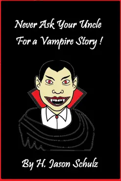 never ask your uncle for a vampire story book cover image