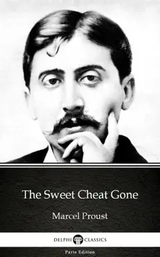 the sweet cheat gone by marcel proust - delphi classics (illustrated) imagen de la portada del libro