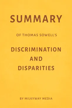 summary of thomas sowell’s discrimination and disparities by milkyway media book cover image