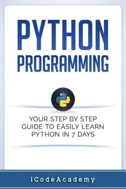 python programming: your step by step guide to easily learn python in 7 days book cover image