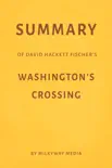 Summary of David Hackett Fischer’s Washington’s Crossing by Milkyway Media sinopsis y comentarios