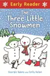 Early Reader: Three Little Snowmen sinopsis y comentarios