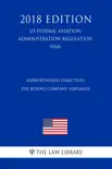 Airworthiness Directives - The Boeing Company Airplanes (US Federal Aviation Administration Regulation) (FAA) (2018 Edition) sinopsis y comentarios