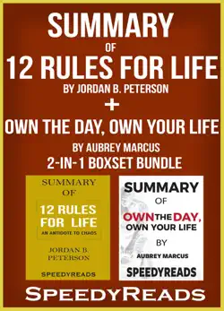 summary of 12 rules for life: an antidote to chaos by jordan b. peterson + summary of own the day, own your life by aubrey marcus book cover image