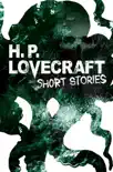 H. P. Lovecraft Short Stories synopsis, comments