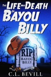 The Life and Death of Bayou Billy book summary, reviews and downlod