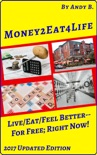 Money2eat4life Live/Eat/Feel Better: For Free; Right Now! book summary, reviews and download