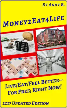 money2eat4life live/eat/feel better: for free; right now! book cover image