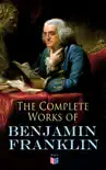 The Complete Works of Benjamin Franklin synopsis, comments