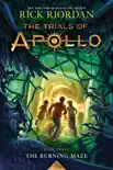 The Trials of Apollo, Book Three: The Burning Maze book summary, reviews and download