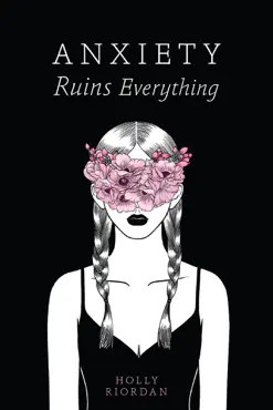 anxiety ruins everything book cover image
