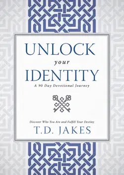 unlock your identity a 90 day devotional book cover image