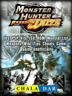 monster hunter freedom unite, ios, psp, vita, iso, rom, monster list, weapons, wiki, tips, cheats, game guide unofficial book cover image