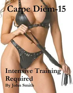 carpe diem 15- intensive training required book cover image