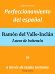 Perfeccionamiento del español: Ramón del Valle-Inclán sinopsis y comentarios