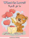 What is Love? - ما هو الحب؟ book summary, reviews and download