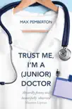 Trust Me, I'm a (Junior) Doctor sinopsis y comentarios