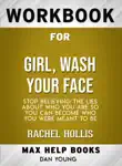 Workbook for Girl, Wash Your Face: Stop Believing the Lies About Who You Are so You Can Become Who You Were Meant To Be (Max-Help Books) sinopsis y comentarios