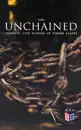 The Unchained: Powerful Life Stories of Former Slaves