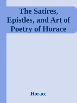 the satires, epistles, and art of poetry of horace book cover image