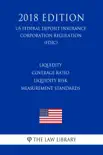 Liquidity Coverage Ratio - Liquidity Risk Measurement Standards (US Federal Deposit Insurance Corporation Regulation) (FDIC) (2018 Edition) sinopsis y comentarios