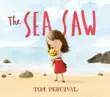 The Sea Saw synopsis, comments